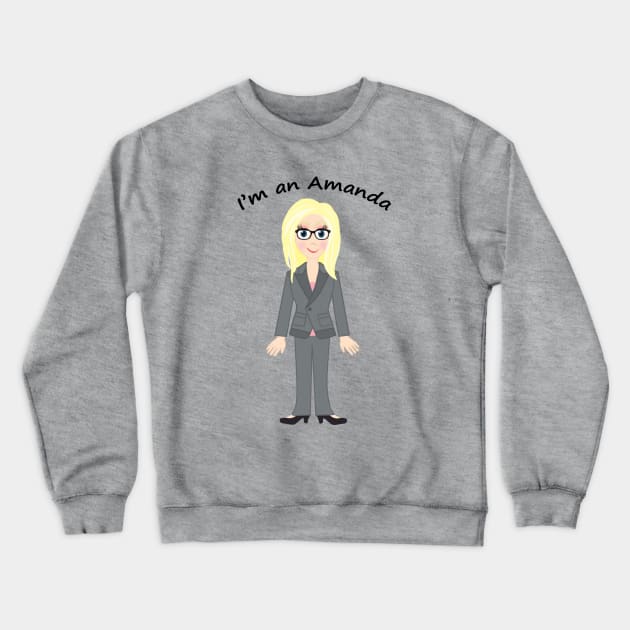 I'm an Amanda Crewneck Sweatshirt by Shelthardgames